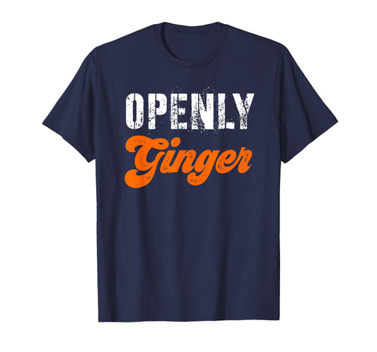 Ginger Women Funny Redhead Red Hair Proud Openly Ginger Men T-Shirt