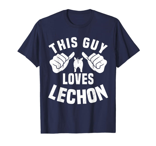 This Guy Loves Lechon Funny Filipino Food Roasted Pork Lover T-Shirt