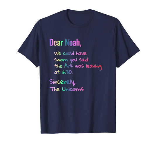 Dear Noah's Ark Leaving Unicorns Funny Christian T-Shirt