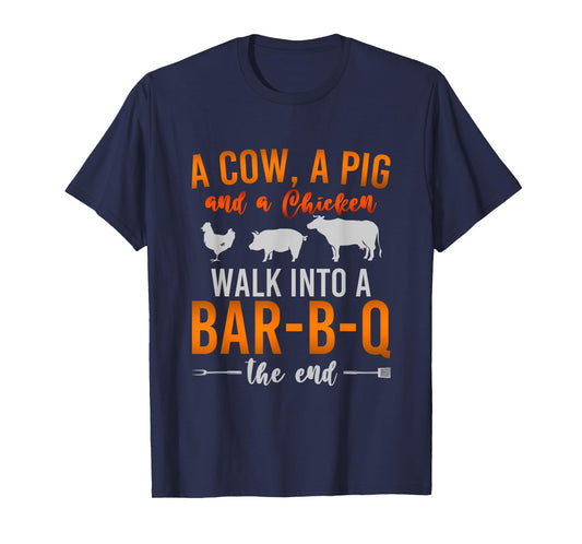 A Cow A Pig And A Chicken Walk Into A BBQ Barbecue T-Shirt