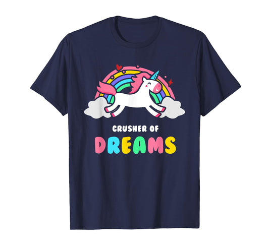 Depressing Shirt by Unicorns - Crusher Of Dreams T-Shirt