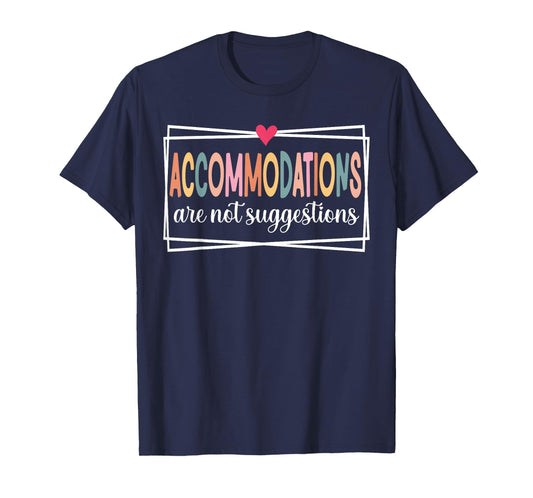Accommodations are not Suggestions SLP, Speech, OT, SPED T-Shirt