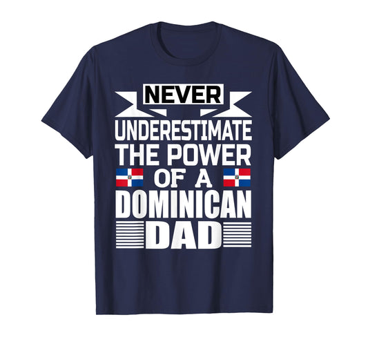 Mens Storecastle: The Power Of A Dominican Dad Funny T-Shirt