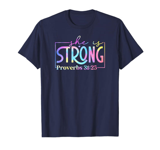 Tie Dye he is strong Proverbs 31 25 01 T-Shirt