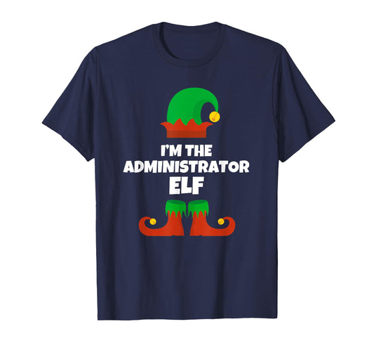 I'm The Administrator Elf Family Pajama Christmas Admin T-Shirt
