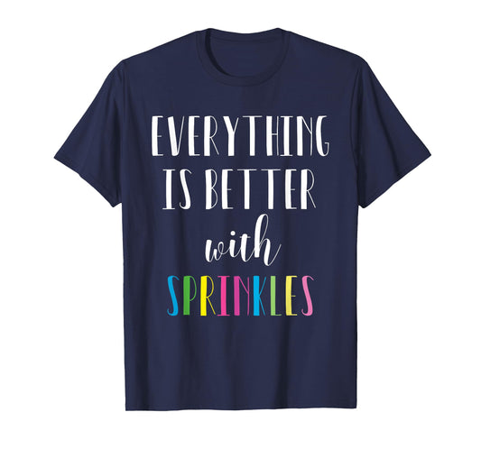 Better with Sprinkles Shirt - Cute Rainbow Tee T-Shirt