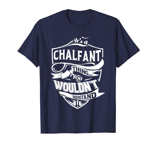 It's a CHALFANT Thing Gifts T-Shirt