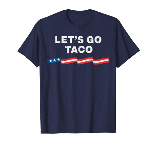 Let's Go Taco Always Chickens Out T-Shirt