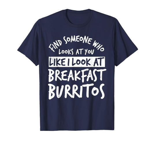Burritos Breakfast Mexican Dish Lover T-Shirt