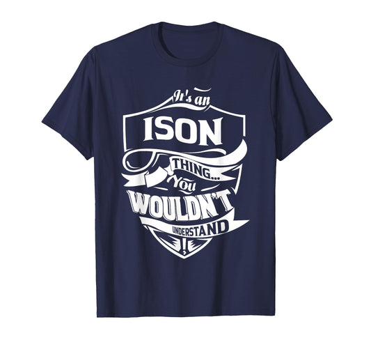 It's an ISON thing you wouldn't understand Gift T-Shirt