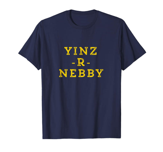 Yinz R (Are) Nebby Funny Pittsburgh Yinzer Nosey Burgh T-Shirt