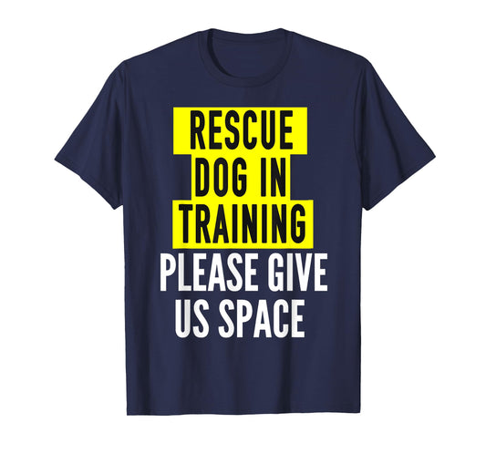 Rescue Dog In Training Design & Reactive Dog Owners T-Shirt for Men Women