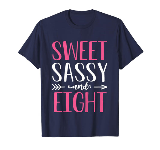 Sweet Sassy and Eight - 8 Years Old 8th Birthday Girls T-Shirt