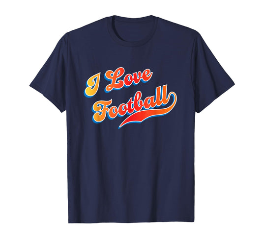 I Love Football T-Shirt