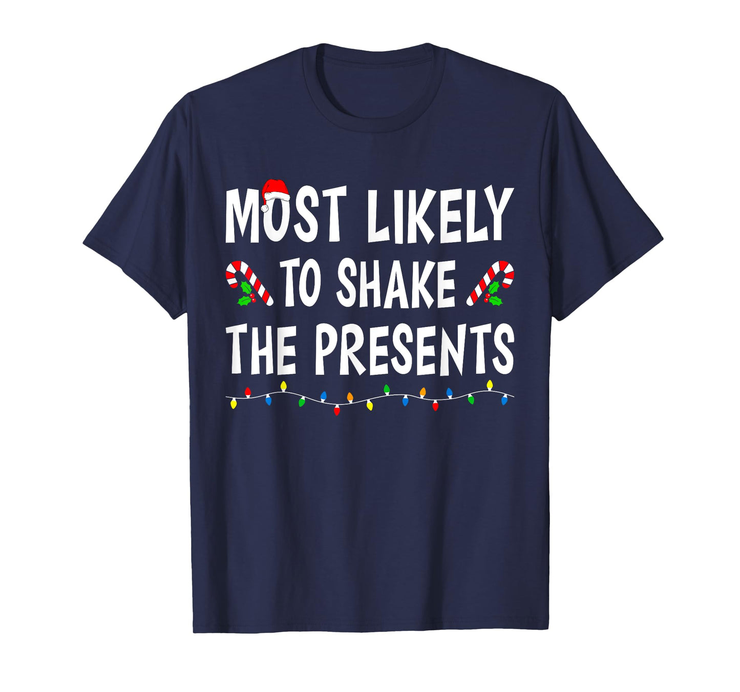 Most Likely To Shake The Presents Funny Family Christmas T-Shirt