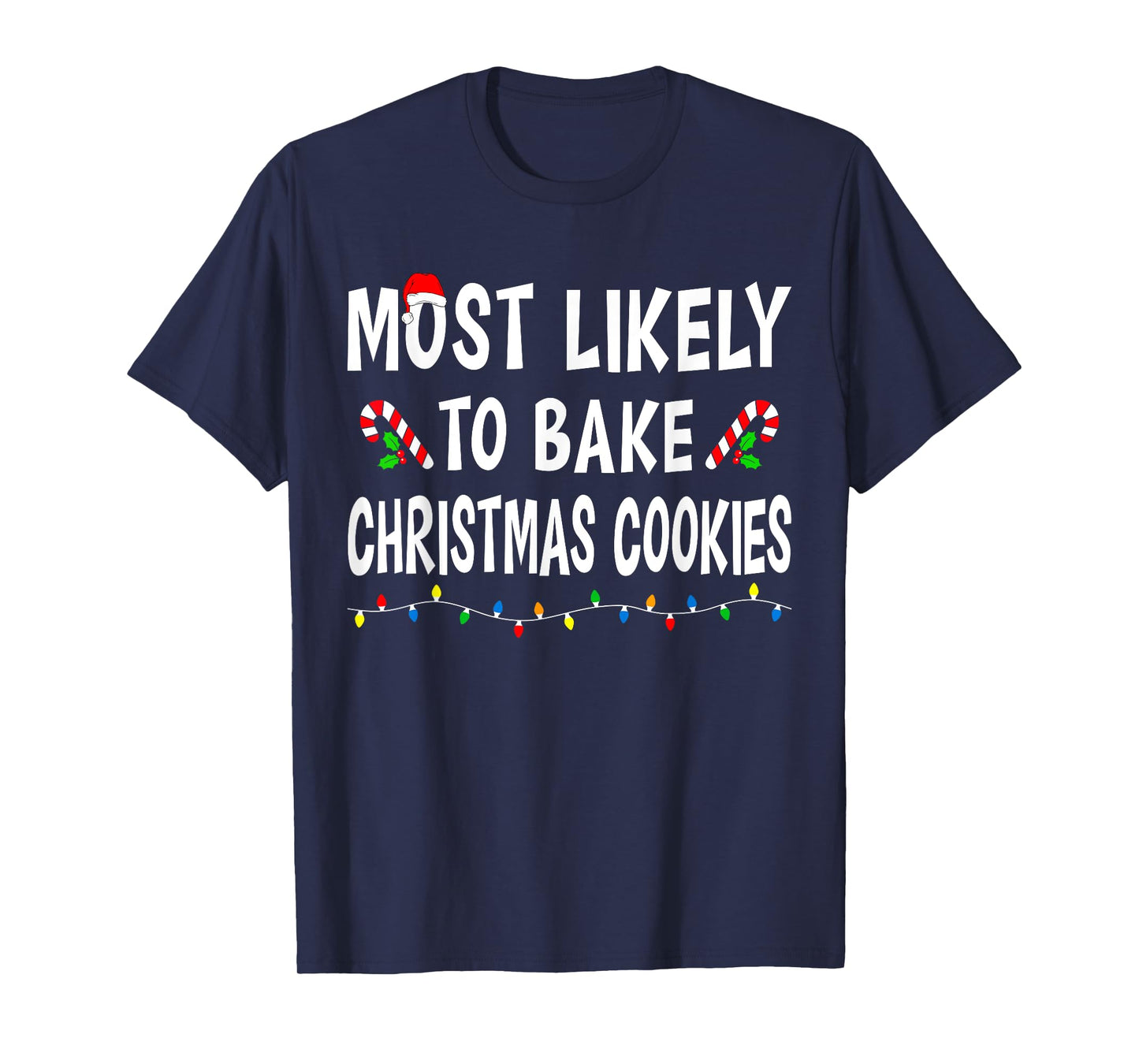 Most Likely To Bake Christmas Cookies Family Matching Funny T-Shirt