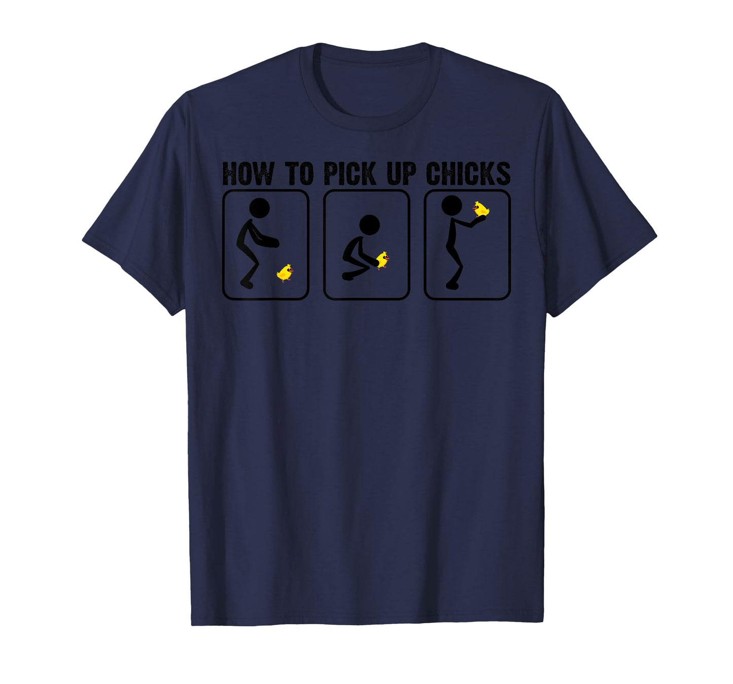 Funny How To Pick Up Chicks Gift For Men Cool Chicken Jokes T-Shirt