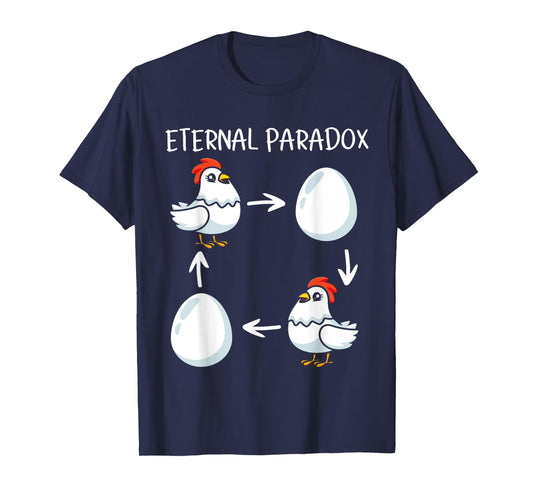 Eternal Paradox Chicken or Egg Which Came First Funny T-Shirt