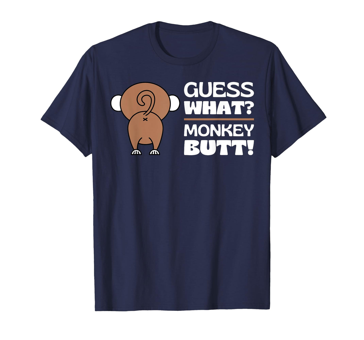 Fun Monkey Lover Gifts Themed Monkeys Quotes Humor: Guess What? Monkey Butt Unisex Adult T-Shirt - Black, Small