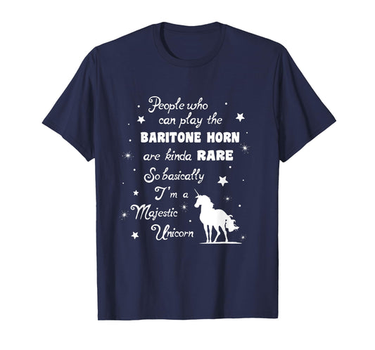 I play Baritone Horn so basically I'm a Unicorn Music Tshirt T-Shirt