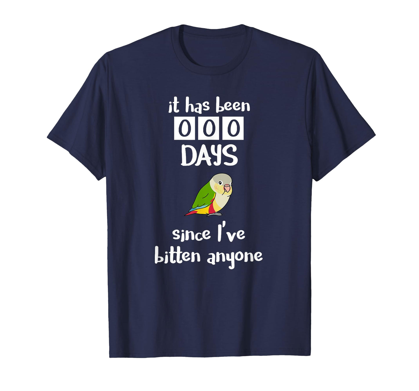 It has been 0 days since I've bitten anyone Pineapple Conure T-Shirt