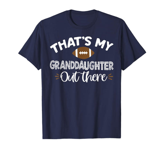 That's My Granddaughter Out There Football Funny Grandma T-Shirt