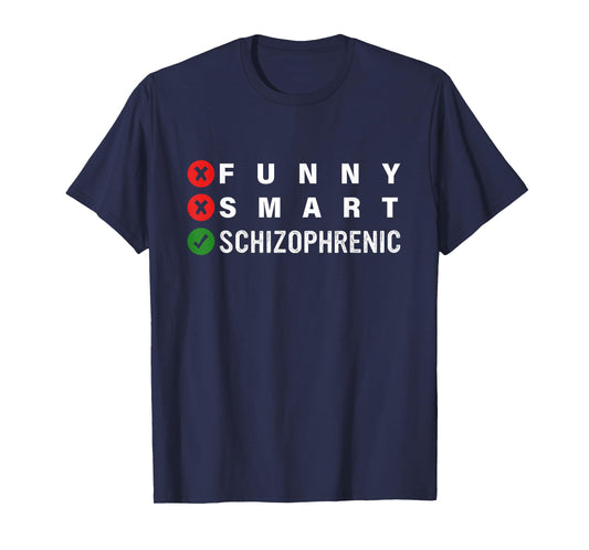 Funny Smart Schizophrenic Schizophrenia Awareness T-Shirt