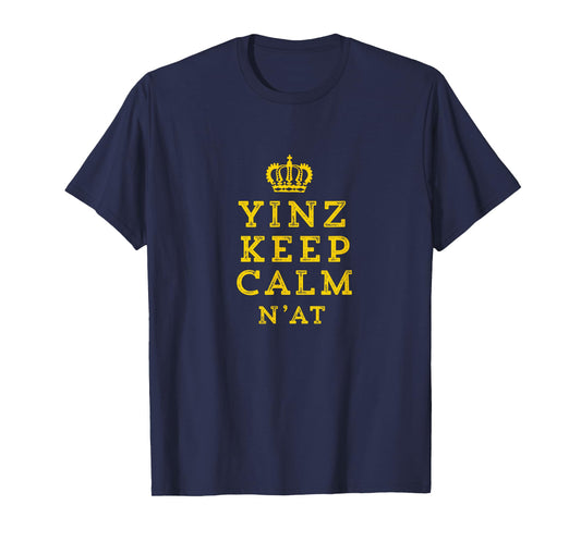 Yinz Keep Calm N'At Funny Pittsburgh Carry On T-Shirt T-Shirt