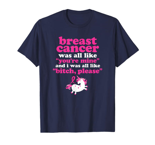 Funny Breast Cancer Survivor Bitch Please Unicorn T-Shirt