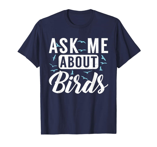 Ask me about Birds Funny Bird Lover T-Shirt