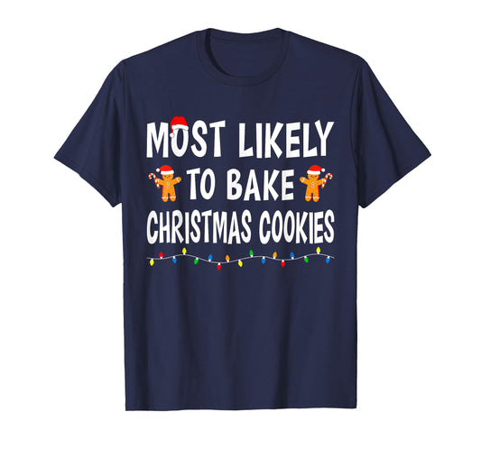 Most Likely To Bake Christmas Cookies Matching Family Funny T-Shirt