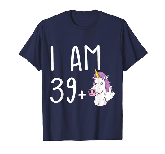I Am 39 Plus 1 Middle Finger Funny 40th Birthday Unicorn T-Shirt