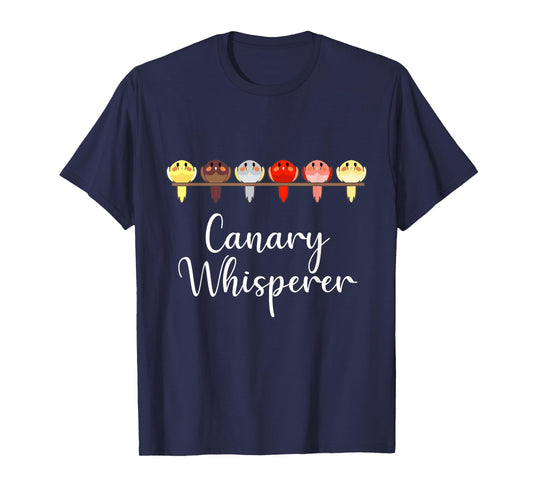 Canary Whisperer Funny Finch Songbird Pet Bird Lover Gift T-Shirt