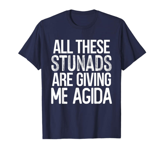 All These Stunads Me Agida Funny Italian Saying T-Shirt
