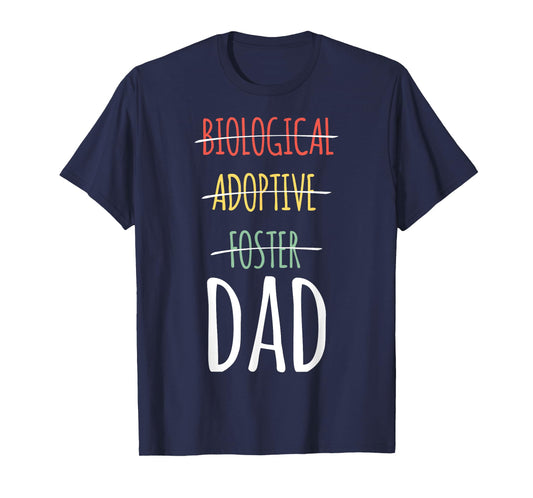Biological Adoptive Foster Dad T-Shirt