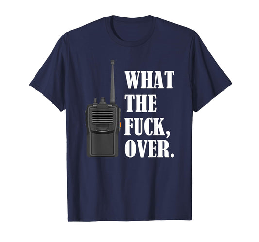 What The Fuck Over Funny Walkie Talkie Icon T-Shirt