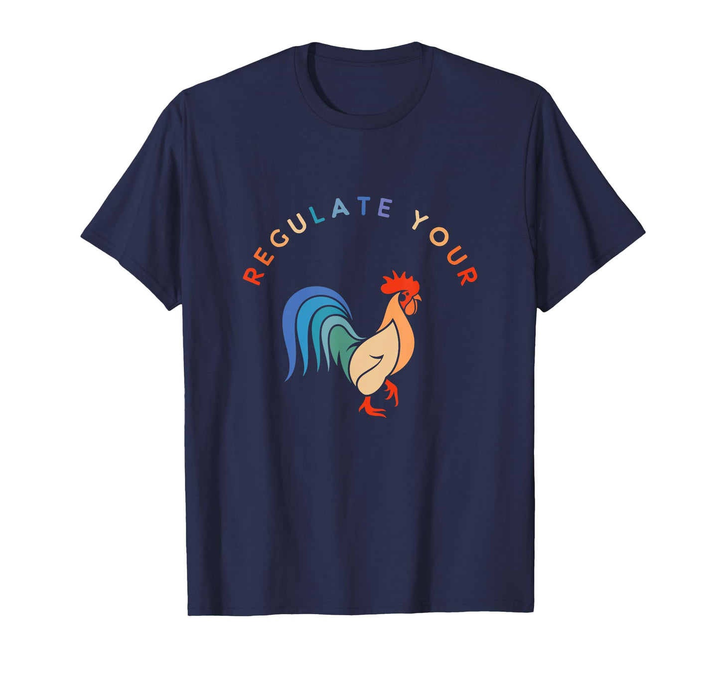 Regulate Your Cock Bird - Roaster Funny Women's Rights T-Shirt