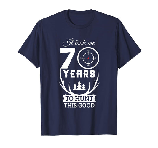 70 Years Old Happy 70th Birthday for Hunters T-Shirt