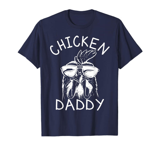 Chicken Daddy Farmer Rooster Poultry Farm - Chicken Dad T-Shirt
