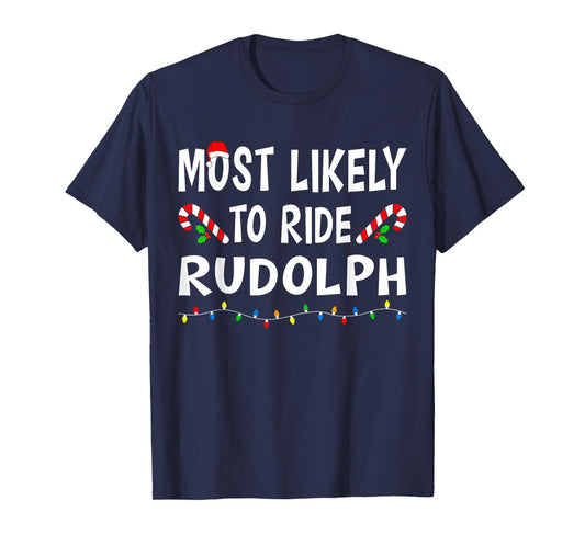 Most Likely To Ride Rudolp Funny Family Matching Christmas T-Shirt