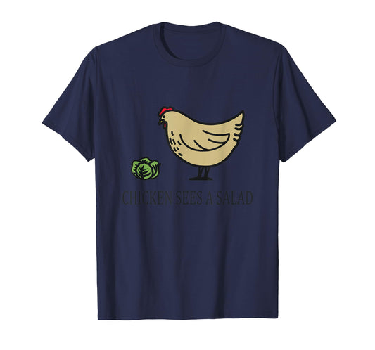 Chicken Sees a Salad T-Shirt