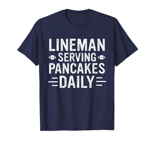 Lineman Serving Pancakes Daily Football Lineman T-Shirt