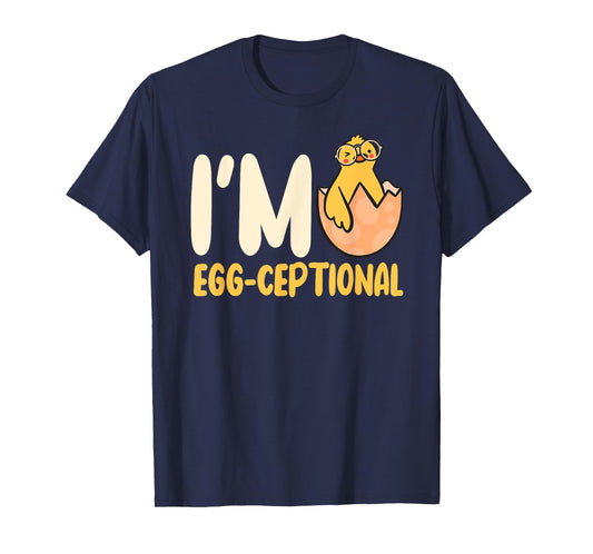 I'M Egg-Ceptional Hatching Chick Design Funny Easter Chicks T-Shirt