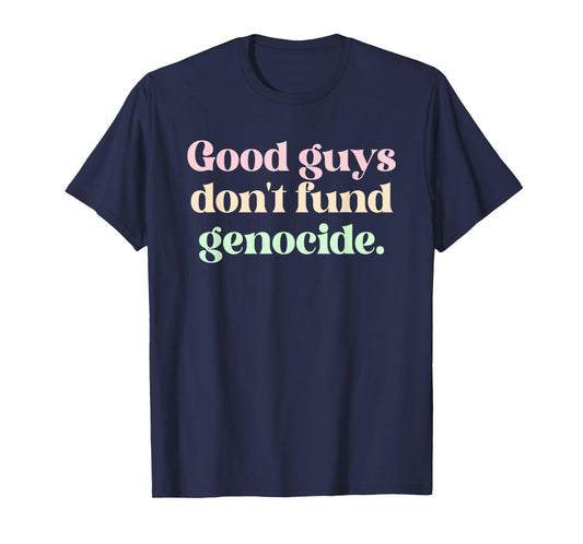 Good Guys Don't Fund Genocide Retro Design T-Shirt
