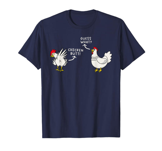Guess What Chicken Butt Funny Chicken Meme Men Women Kids T-Shirt