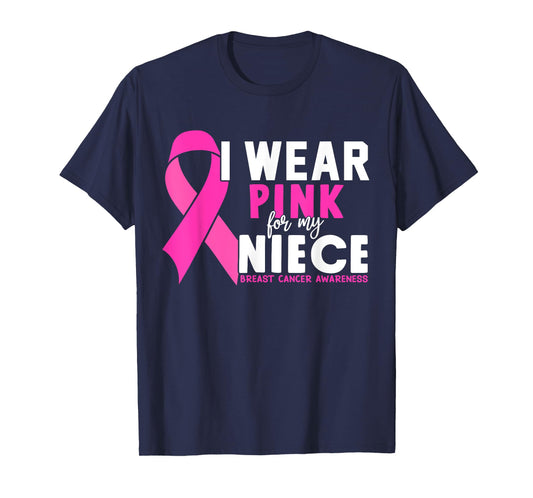 I wear Pink for my Niece Breast Cancer Awareness T-Shirt