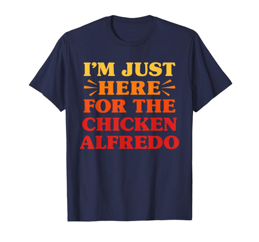 Chicken Alfredo I Love Chicken Alfredo Funny Food Lover T-Shirt