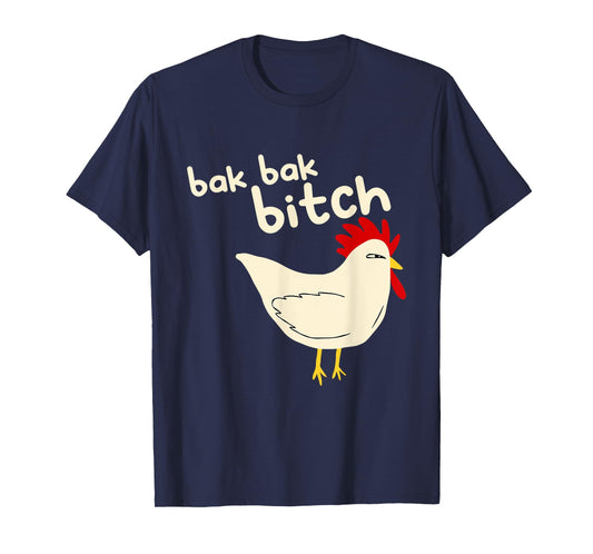 Bak Bak Bitch Typical Sound Chicken T-Shirt