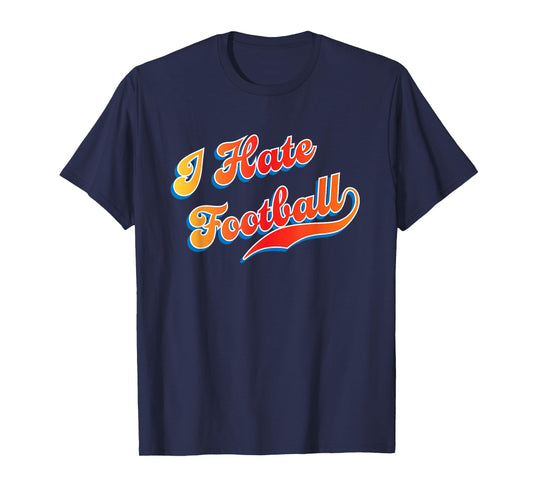 I Love / Hate Sports I Hate Football T-Shirt - Unisex-Adults, Unisex-Kids - Black - Small - Short Sleeve - Cotton, Polyester