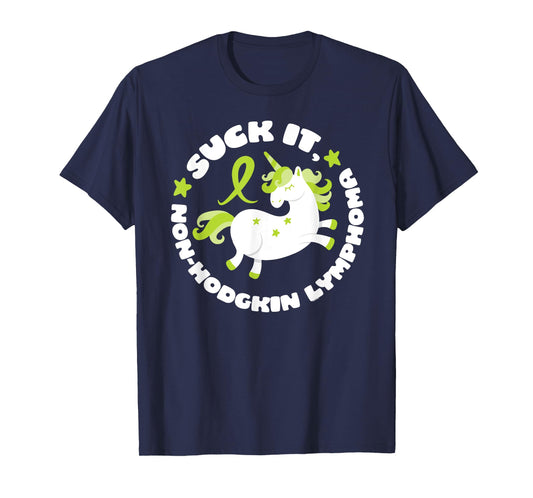 Suck It Non-Hodgkin Lymphoma Funny Quote with Unicorn T-Shirt